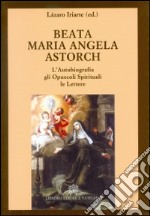 L'autobiografia, gli opuscoli spirituali, le lettere 