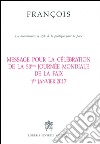 Message pour la célébration de la 50e Journée mondiale de la paix. La non-violence: style d'une politique pour la paix 1er Janvier 2017 libro