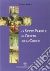 Le sette parole di Cristo sulla croce libro