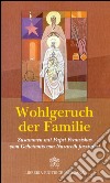 Wohlgeruch der Familie. Zusammen mit Papst Franziskus vom Geheimnis von Nazareth fasziniert libro di Giampietro N. (cur.) Monzio Compagnoni G. (cur.)