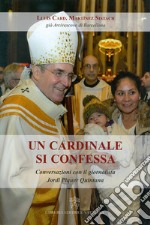 Un cardinale si confessa. Conversazioni con il giornalista Jordi Piquer Quintana libro