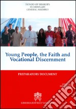 Young People, the faith and vocational discernment. Preparatory document libro