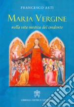 Maria Vergine nella vita mistica del credente libro