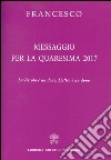 Messaggio per la Quaresima 2017. La Parola è un dono. L'altro è un dono libro