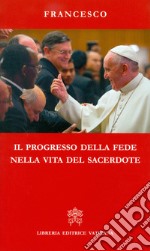 Il progresso della fede nella vita del sacerdote libro