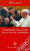 Il progresso della fede nella vita del sacerdote libro