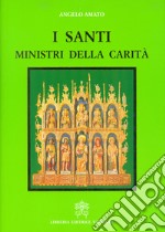 I santi, ministri della carità libro