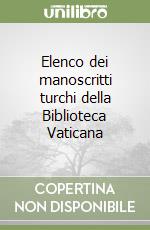 Elenco dei manoscritti turchi della Biblioteca Vaticana libro