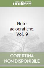 Note agiografiche. Vol. 9 libro