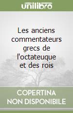 Les anciens commentateurs grecs de l'octateuque et des rois