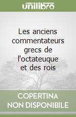 Les anciens commentateurs grecs de l'octateuque et des rois libro