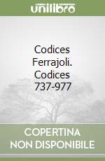 Codices Ferrajoli. Codices 737-977 libro