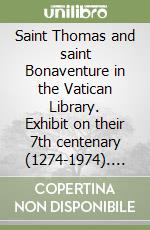 Saint Thomas and saint Bonaventure in the Vatican Library. Exhibit on their 7th centenary (1274-1974). Catalogue