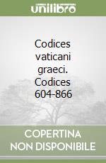 Codices vaticani graeci. Codices 604-866