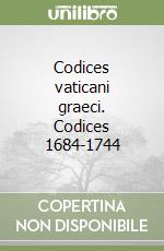 Codices vaticani graeci. Codices 1684-1744 libro