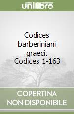 Codices barberiniani graeci. Codices 1-163
