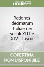 Rationes decimarum Italiae nei secoli XIII e XIV. Tuscia libro