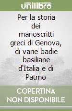 Per la storia dei manoscritti greci di Genova, di varie badie basiliane d'Italia e di Patmo libro