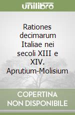 Rationes decimarum Italiae nei secoli XIII e XIV. Aprutium-Molisium libro