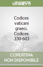 Codices vaticani graeci. Codices 330-603