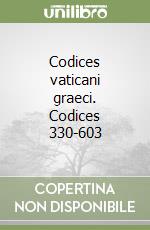 Codices vaticani graeci. Codices 330-603 libro