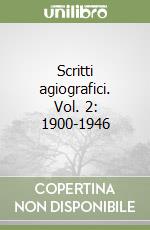 Scritti agiografici. Vol. 2: 1900-1946 libro