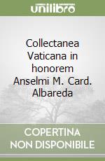 Collectanea Vaticana in honorem Anselmi M. Card. Albareda libro