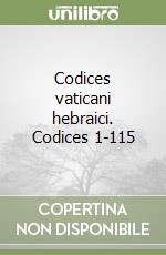 Codices vaticani hebraici. Codices 1-115
