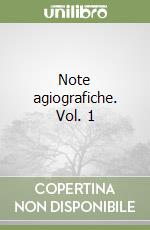 Note agiografiche. Vol. 1
