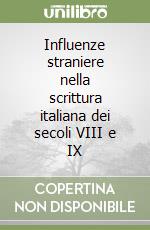 Influenze straniere nella scrittura italiana dei secoli VIII e IX