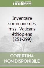 Inventaire sommaire des mss. Vaticans éthiopiens (251-299)