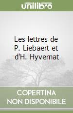 Les lettres de P. Liebaert et d'H. Hyvernat libro