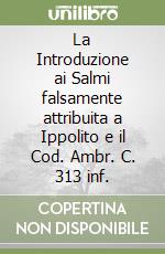 La Introduzione ai Salmi falsamente attribuita a Ippolito e il Cod. Ambr. C. 313 inf. libro