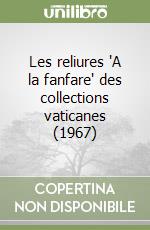 Les reliures 'A la fanfare' des collections vaticanes (1967)