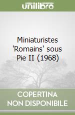 Miniaturistes 'Romains' sous Pie II (1968)