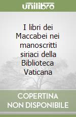 I libri dei Maccabei nei manoscritti siriaci della Biblioteca Vaticana