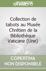 Collection de tabots au Musée Chrétien de la Bibliothèque Vaticane (Une)