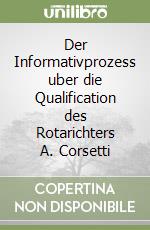 Der Informativprozess uber die Qualification des Rotarichters A. Corsetti