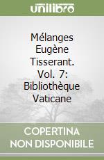 Mélanges Eugène Tisserant. Vol. 7: Bibliothèque Vaticane (2)