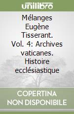 Mélanges Eugène Tisserant. Vol. 4: Archives vaticanes. Histoire ecclésiastique (1) libro
