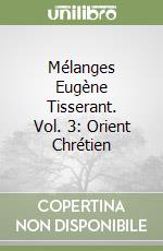 Mélanges Eugène Tisserant. Vol. 3: Orient Chrétien (2) libro