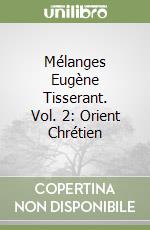 Mélanges Eugène Tisserant. Vol. 2: Orient Chrétien (1) libro