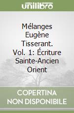 Mélanges Eugène Tisserant. Vol. 1: Écriture Sainte-Ancien Orient libro