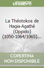 La Théotokos de Hagia-Agathè (Oppido) (1050-1064/1065)... libro