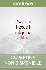 Psalterii hexapli reliquiae editae