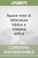 Nuove note di letteratura biblica e cristiana antica libro