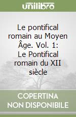 Le pontifical romain au Moyen Âge. Vol. 1: Le Pontifical romain du XII siècle libro