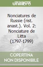 Nonciatures de Russie (rist. anast.). Vol. 2: Nonciature de Litta (1797-1799) libro