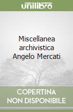 Miscellanea archivistica Angelo Mercati libro