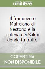 Il frammento Maffeiano di Nestorio e la catena dei Salmi donde fu tratto